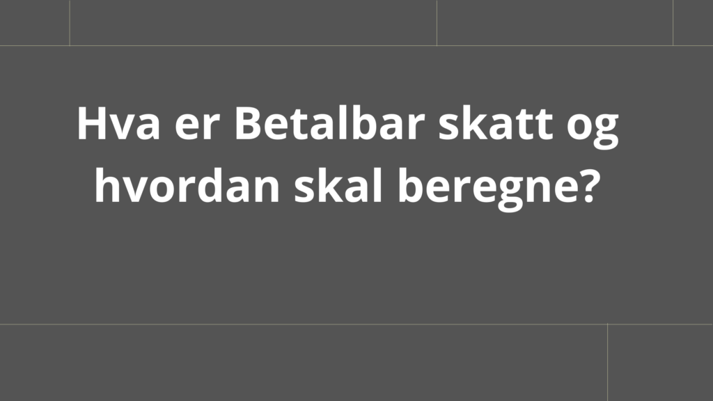 Betalbar Skatt 1024x576