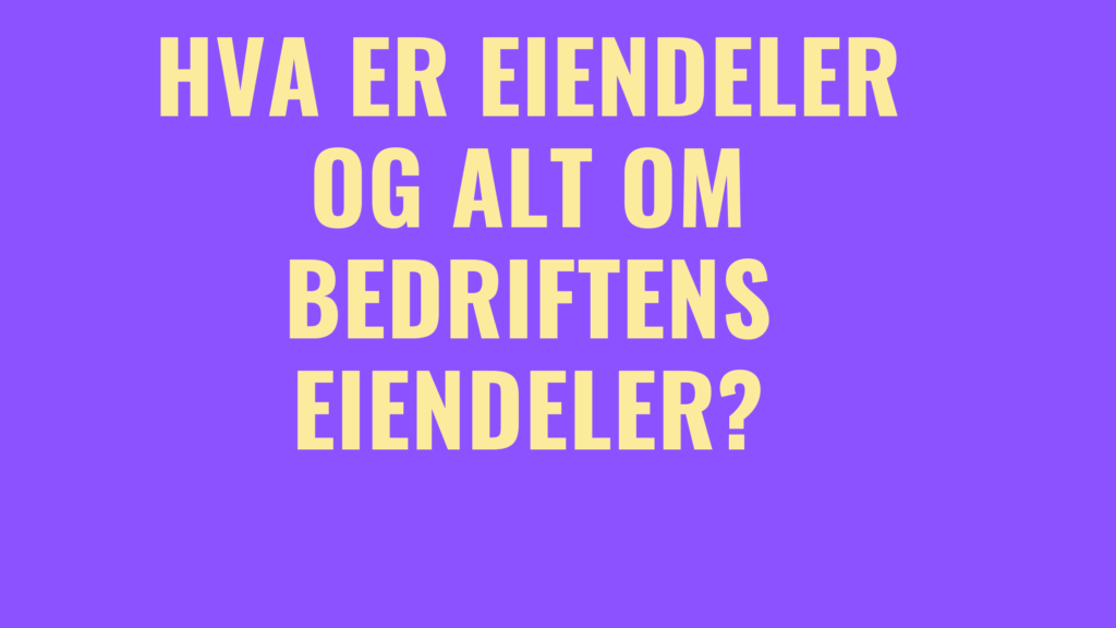 Hva Er Eiendeler 1024x576