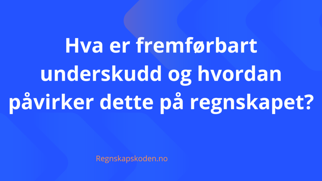 Hva Er Fremforbart Underskudd 1024x576