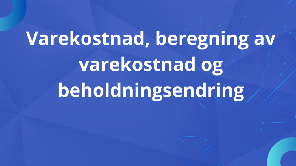 Varer Og Beholdninsendringer 1024x576