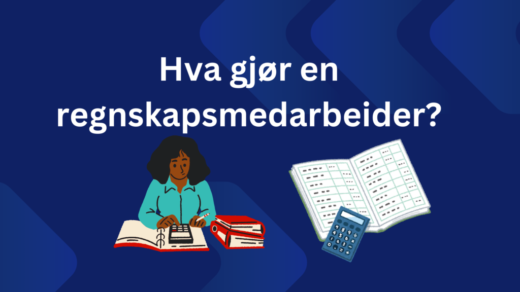 Hva Gjor En Regnskapsmedarbeider 1024x576