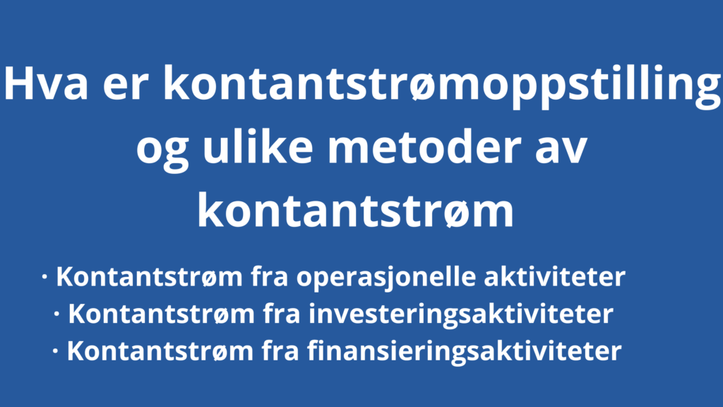 Hva Er Kontantstromoppstilling Og Ulike Metoder Av Kontantstrom 1024x576