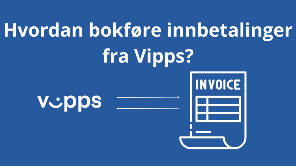 Hvordan Bokfore Innbetalinger Fra Vipps 1024x576