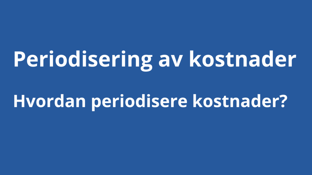 Hvordan Periodisere Kostnader 1024x576