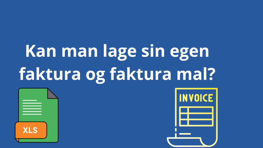 Kan Man Lage Sin Egen Faktura Og Faktura Mal 1024x576