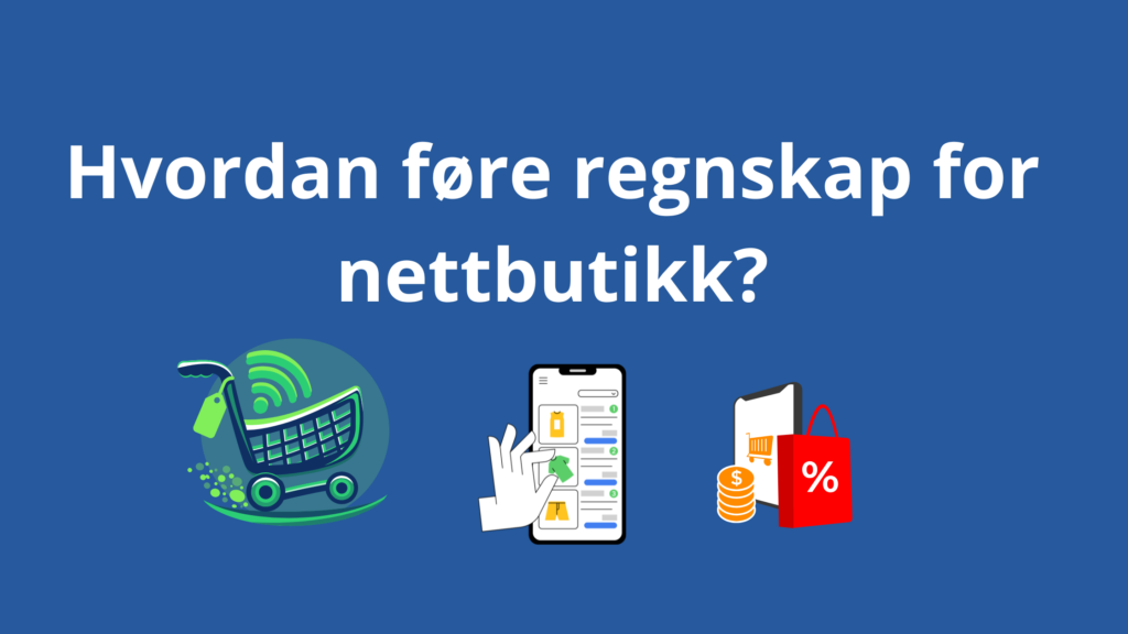 Hvordan Fore Regnskap For Nettbutikk 1024x576