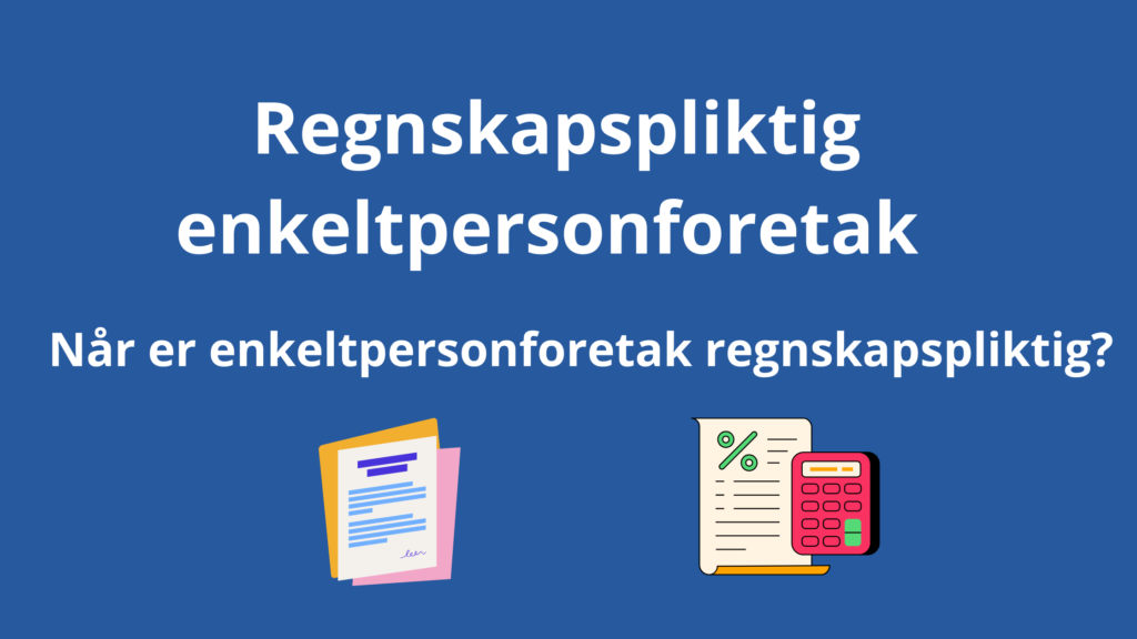Nar Er Enkeltpersonforetak Regnskapspliktig 1024x576
